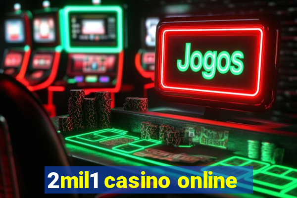 2mil1 casino online