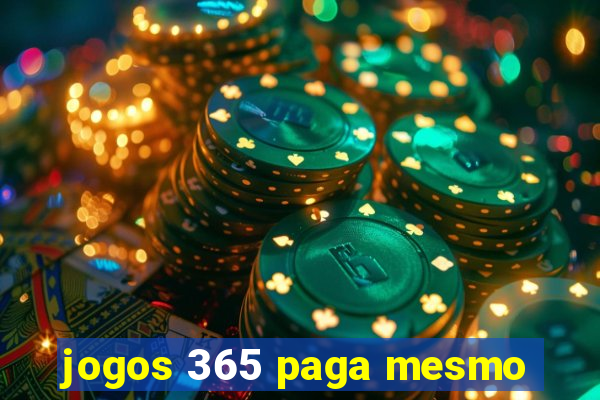 jogos 365 paga mesmo