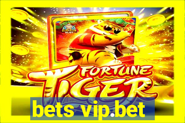 bets vip.bet