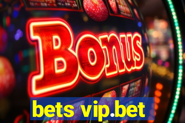 bets vip.bet