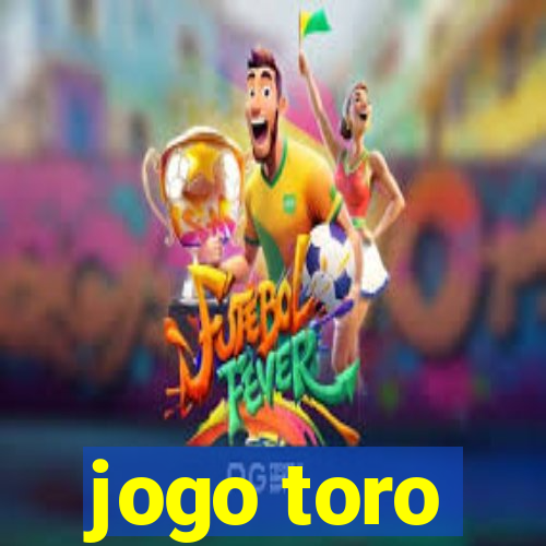 jogo toro