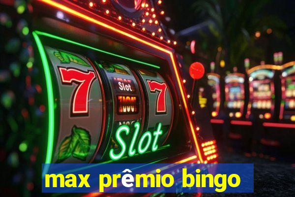 max prêmio bingo