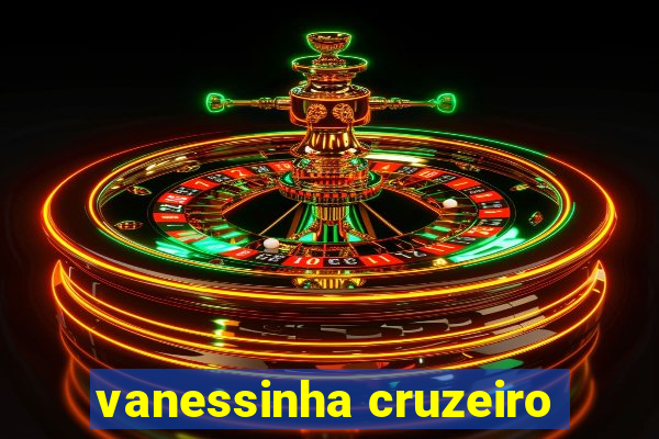 vanessinha cruzeiro