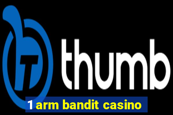 1 arm bandit casino