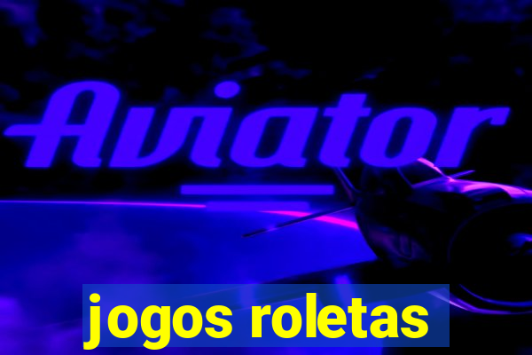 jogos roletas