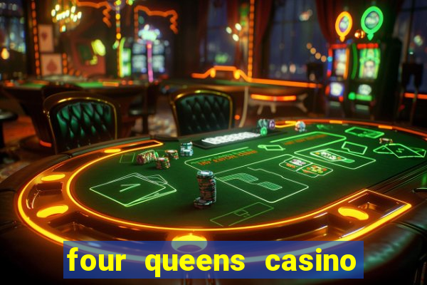 four queens casino & hotel