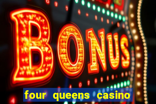 four queens casino & hotel