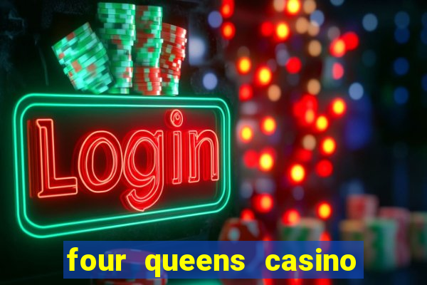 four queens casino & hotel