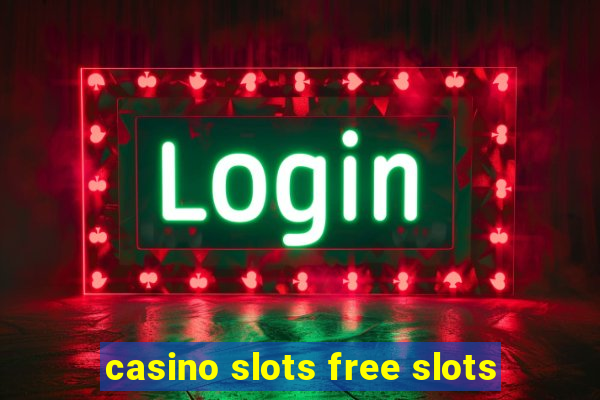 casino slots free slots