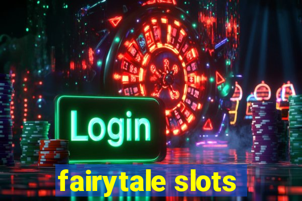 fairytale slots