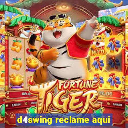 d4swing reclame aqui