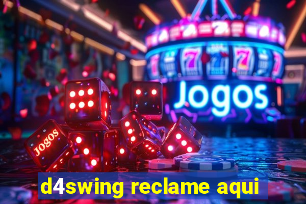 d4swing reclame aqui