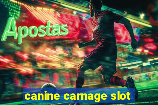 canine carnage slot