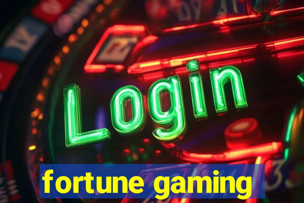 fortune gaming