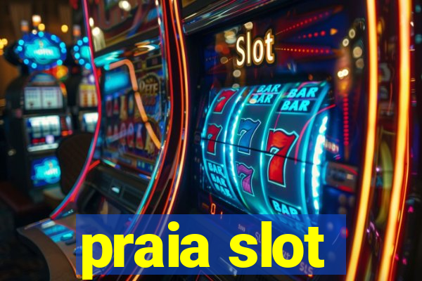 praia slot