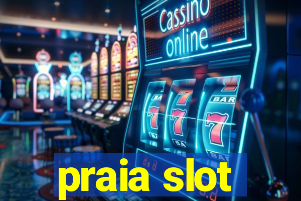 praia slot