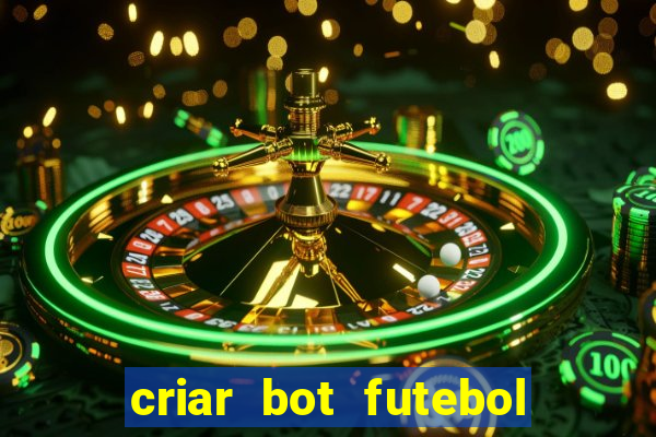 criar bot futebol virtual bet365