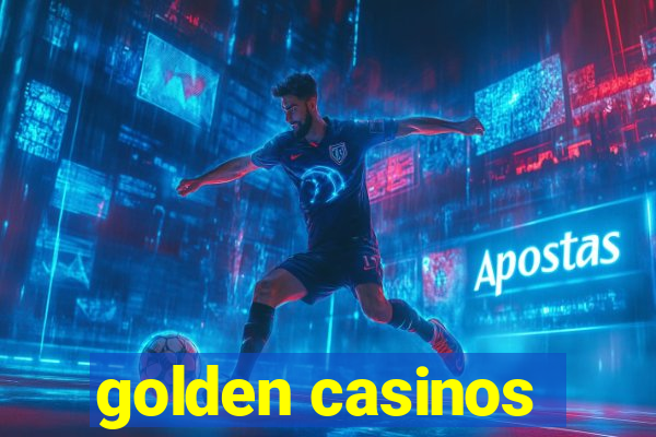 golden casinos