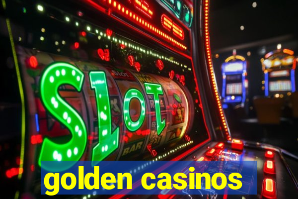 golden casinos