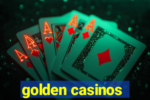 golden casinos