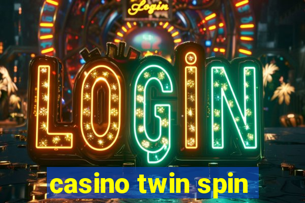 casino twin spin