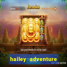 hailey adventure mod apk