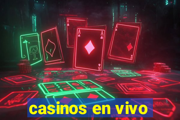 casinos en vivo