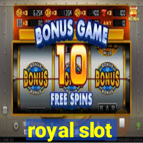 royal slot