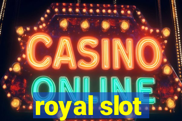 royal slot