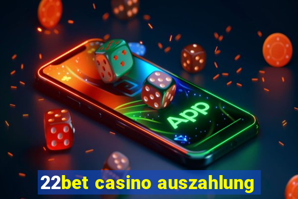 22bet casino auszahlung