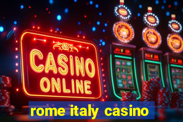 rome italy casino