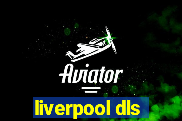 liverpool dls