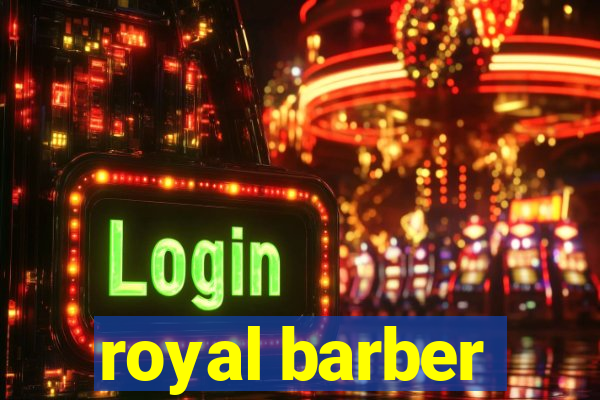 royal barber