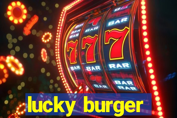 lucky burger