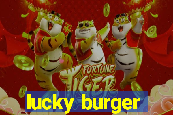 lucky burger