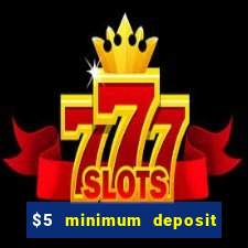 $5 minimum deposit casino nz 2020