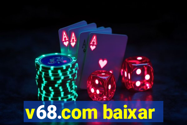 v68.com baixar