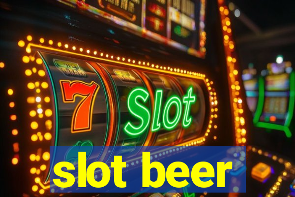 slot beer