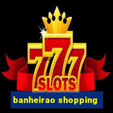 banheirao shopping