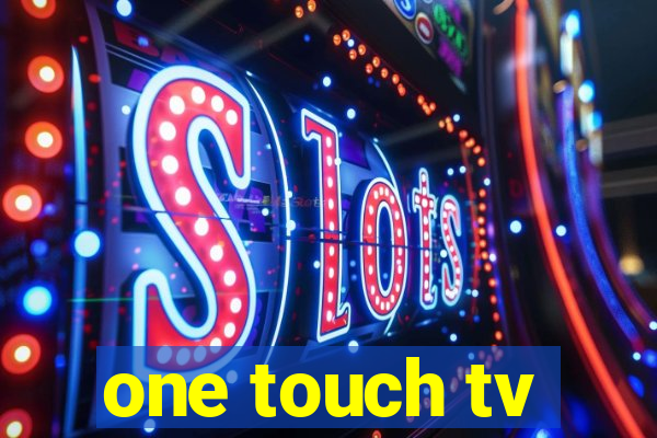 one touch tv