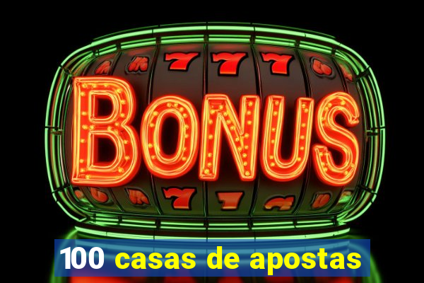 100 casas de apostas