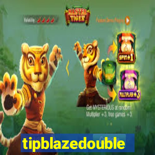 tipblazedouble