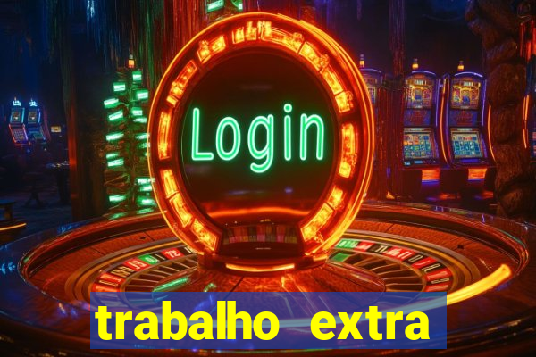 trabalho extra final de semana