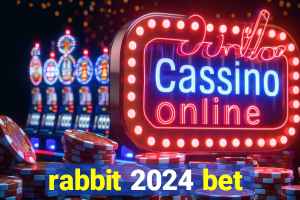 rabbit 2024 bet