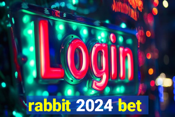 rabbit 2024 bet