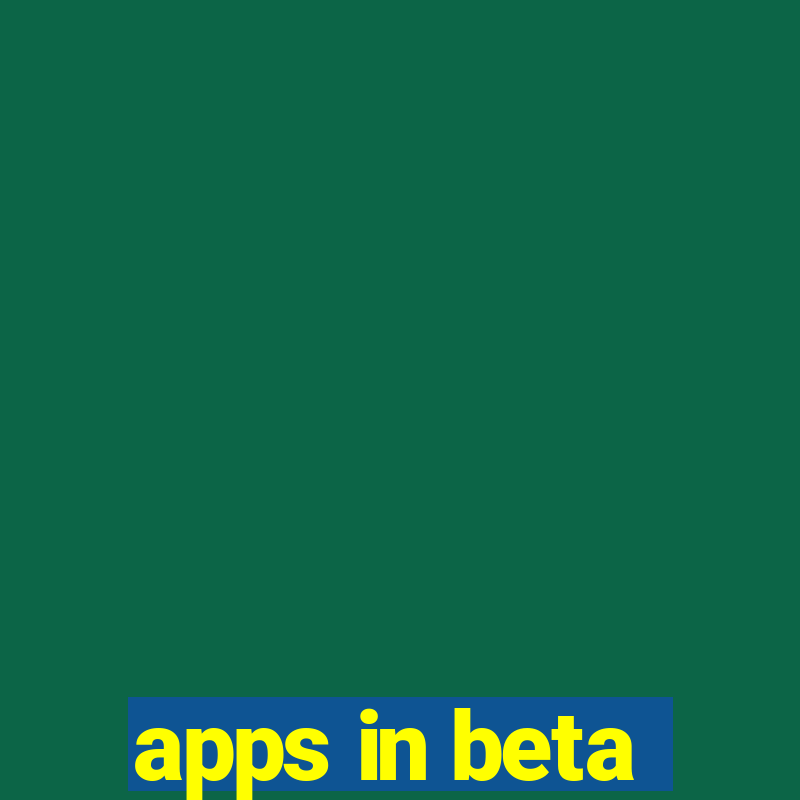 apps in beta