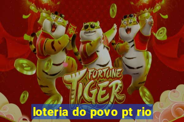 loteria do povo pt rio