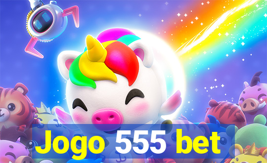 Jogo 555 bet