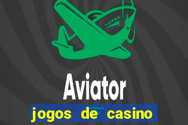 jogos de casino para ganhar dinheiro