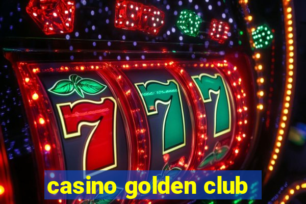 casino golden club